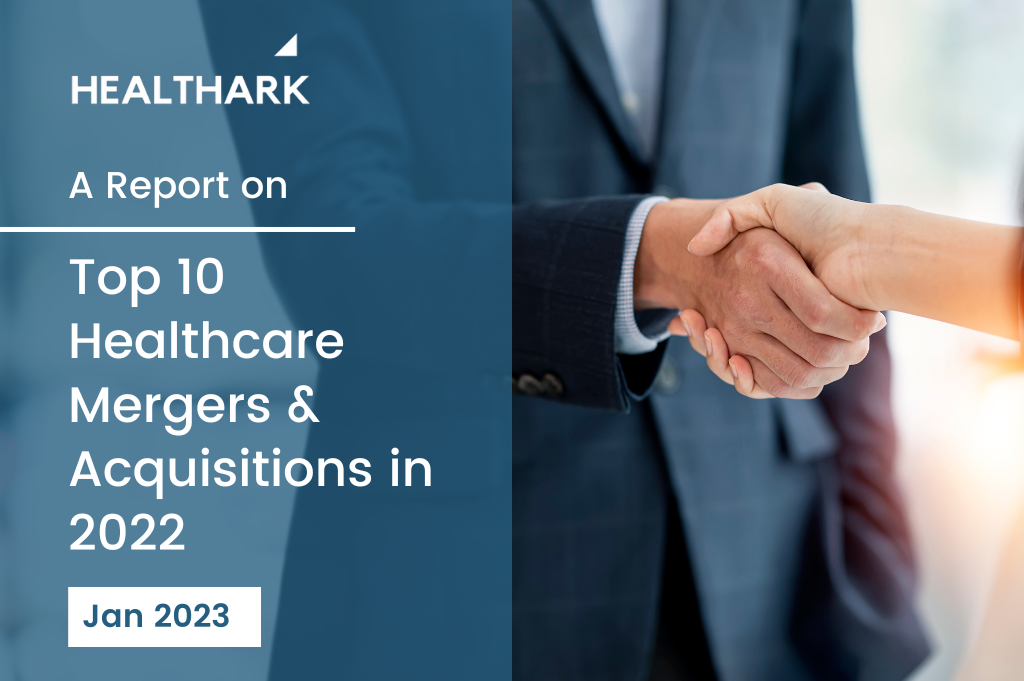 Top 10 Healthcare Mergers & Acquisitions