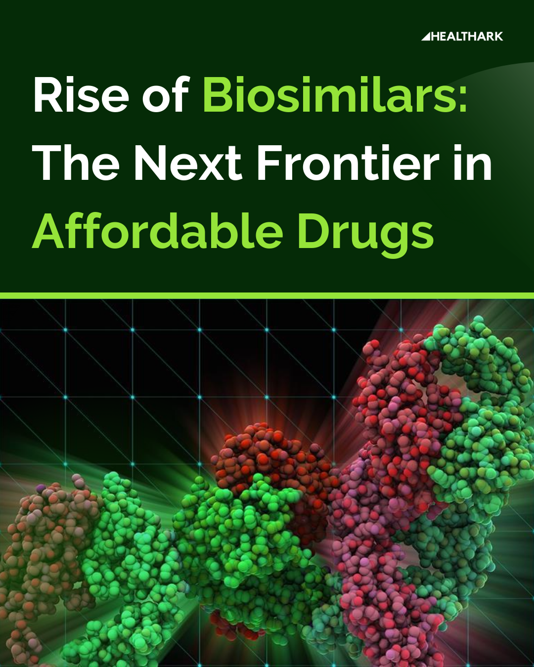 Rise of Biosimilars:  The Next Frontier in  Affordable Drugs