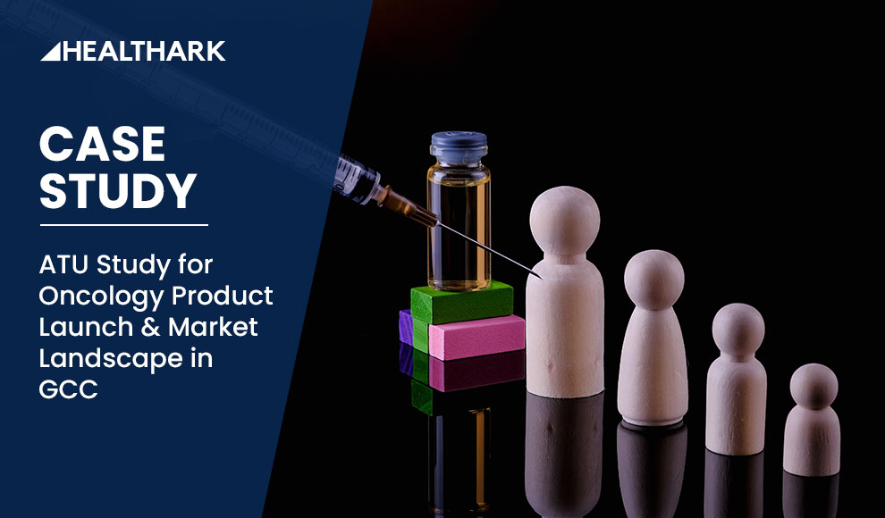 ATU Study for Oncology Product Launch & Market Landscape in GCC