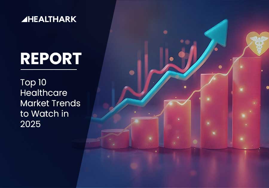 Top 10 Healthcare Market Trends to Watch in 2025