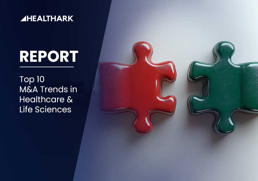 Top 10 M&A Trends in Healthcare & Life Sciences